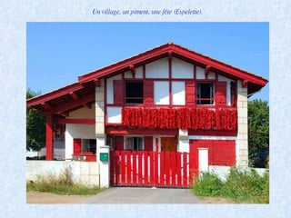 Un village, un piment, une fête (Espelette). 