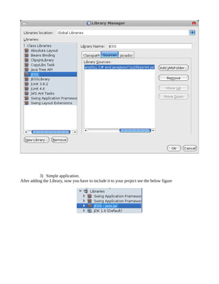 3) Simple application.
After adding the Library, now you have to include it to your project see the below figure
 