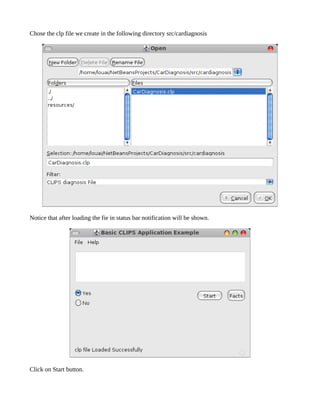 Chose the clp file we create in the following directory src/cardiagnosis




Notice that after loading the fie in status bar notification will be shown.




Click on Start button.
 