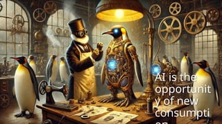 AI is the
opportunit
y of new
consumpti
 