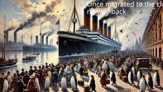 Once migrated to the clo
no way back
 