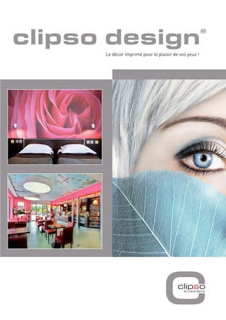 clipso design
Le décor imprimé pour le plaisir de vos yeux !

 