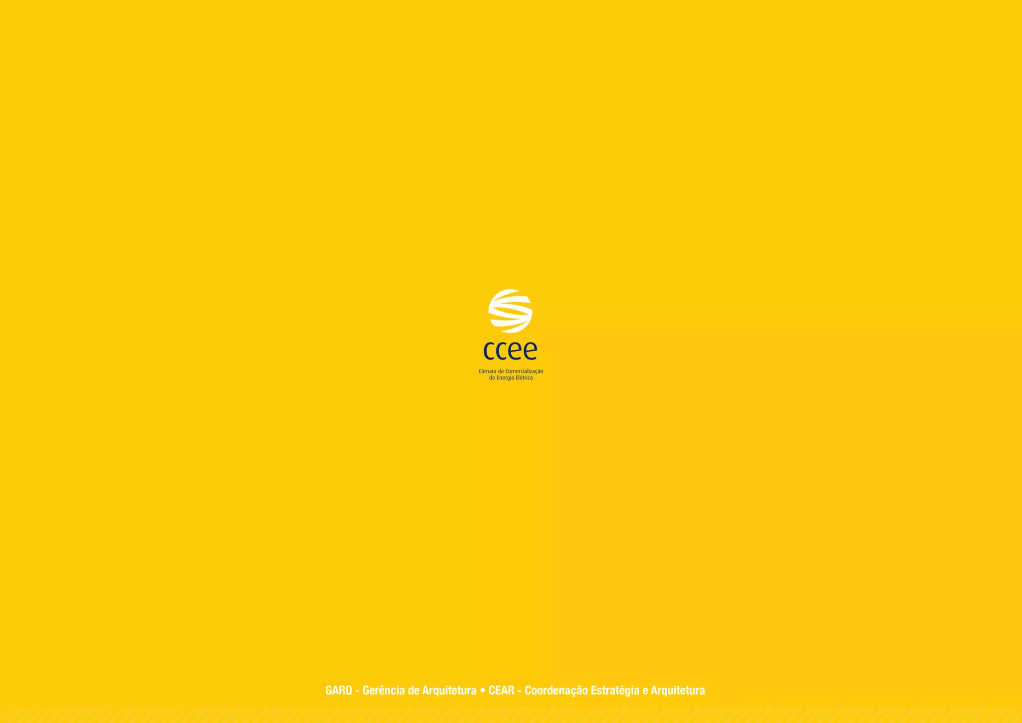 GARQ - Gerência de Arquitetura • CEAR - Coordenação Estratégia e Arquitetura
 