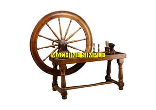 MACHINE SIMPLE
 