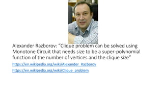 Beyond Shannon, Sipser and Razborov; Solve Clique Problem like an ...
