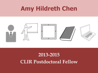 Amy Hildreth Chen
2013-2015
CLIR Postdoctoral Fellow
 