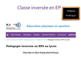 Classe inversée en EPS
http://eps.ac-dijon.fr/spip.php?article252
 