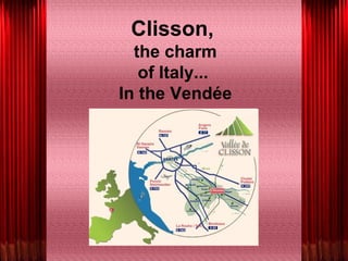 Clisson,  the charm of Italy...  In the Vendée 
