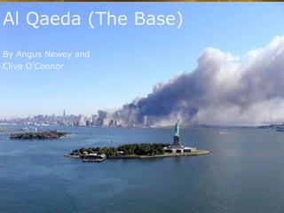 Al Qaeda (The Base) By Angus Newey and  Clive O’Connor 