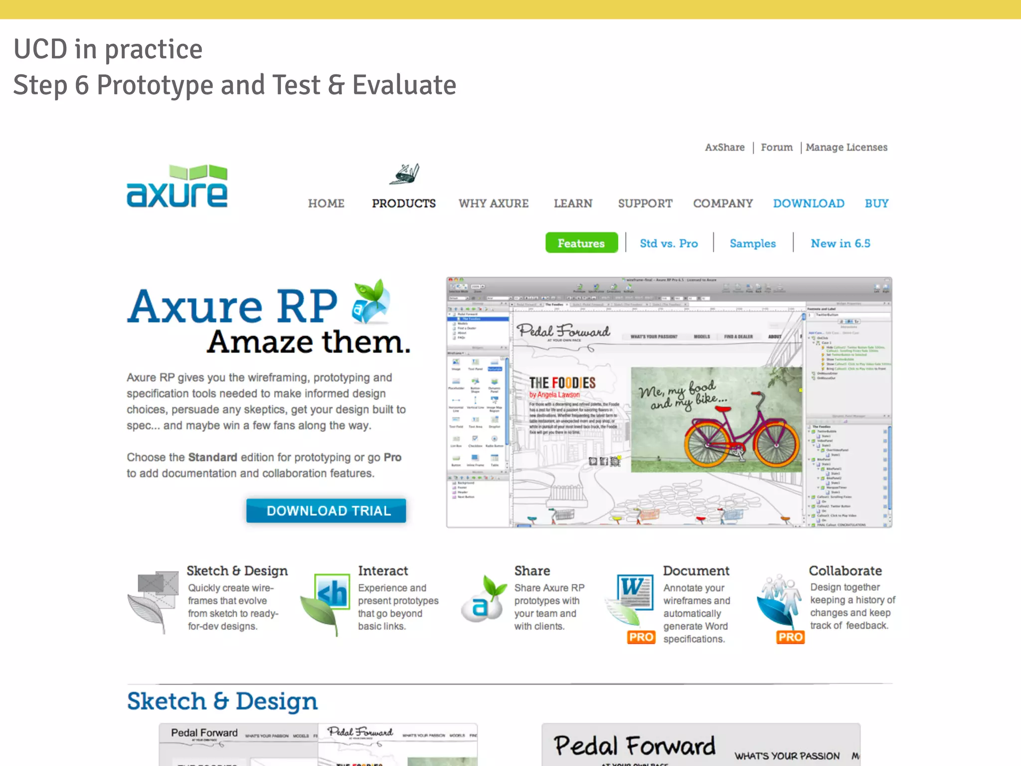 UCD in practice
Step 6 Prototype and Test & Evaluate
 