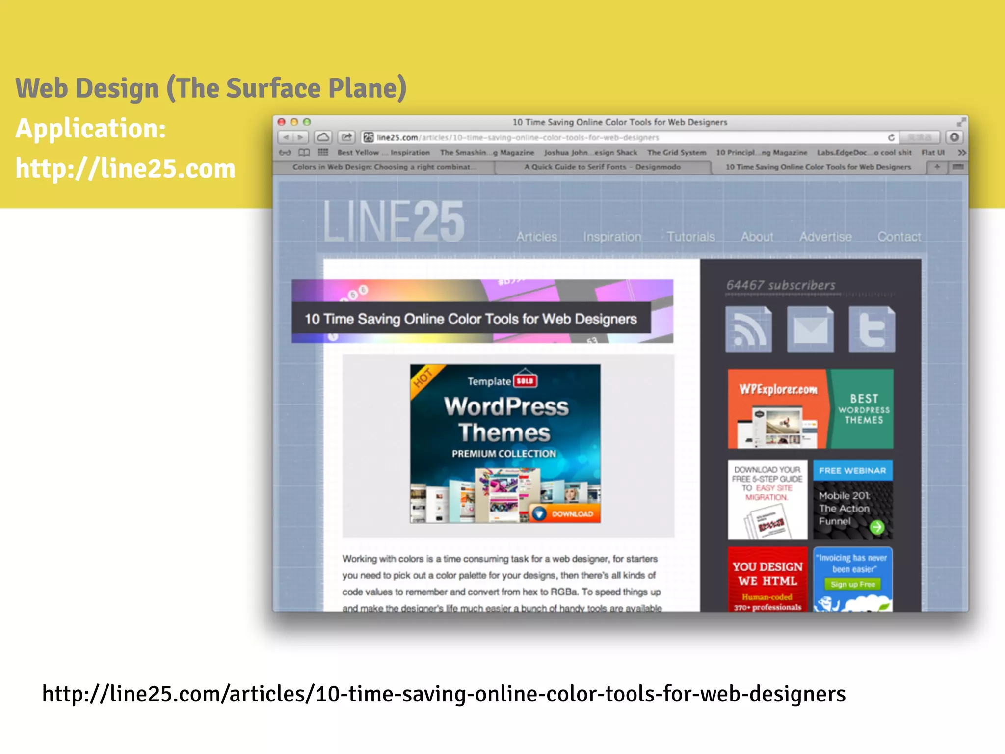 Web Design (The Surface Plane)
Application:
http://line25.com
http://line25.com/articles/10-time-saving-online-color-tools-for-web-designers
 