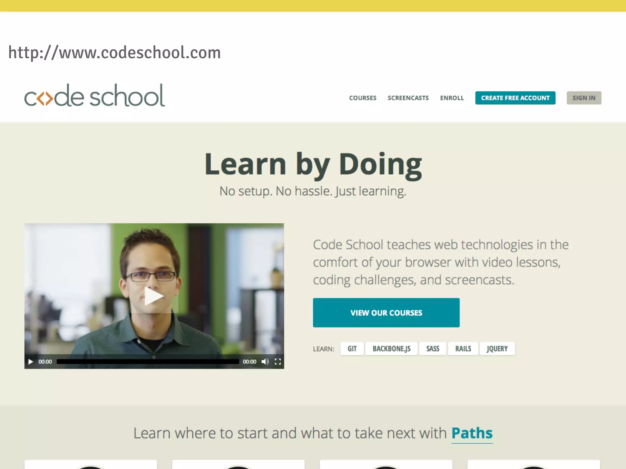 http://www.codeschool.com
 