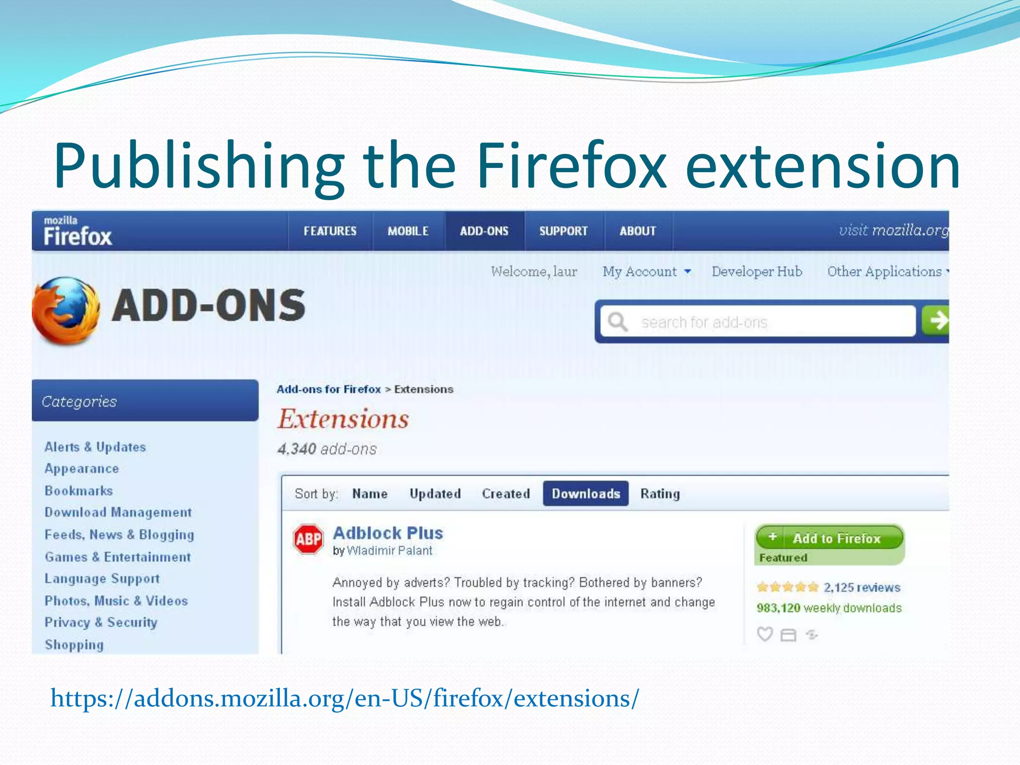 Publishing the Firefox extension




https://addons.mozilla.org/en-US/firefox/extensions/
 