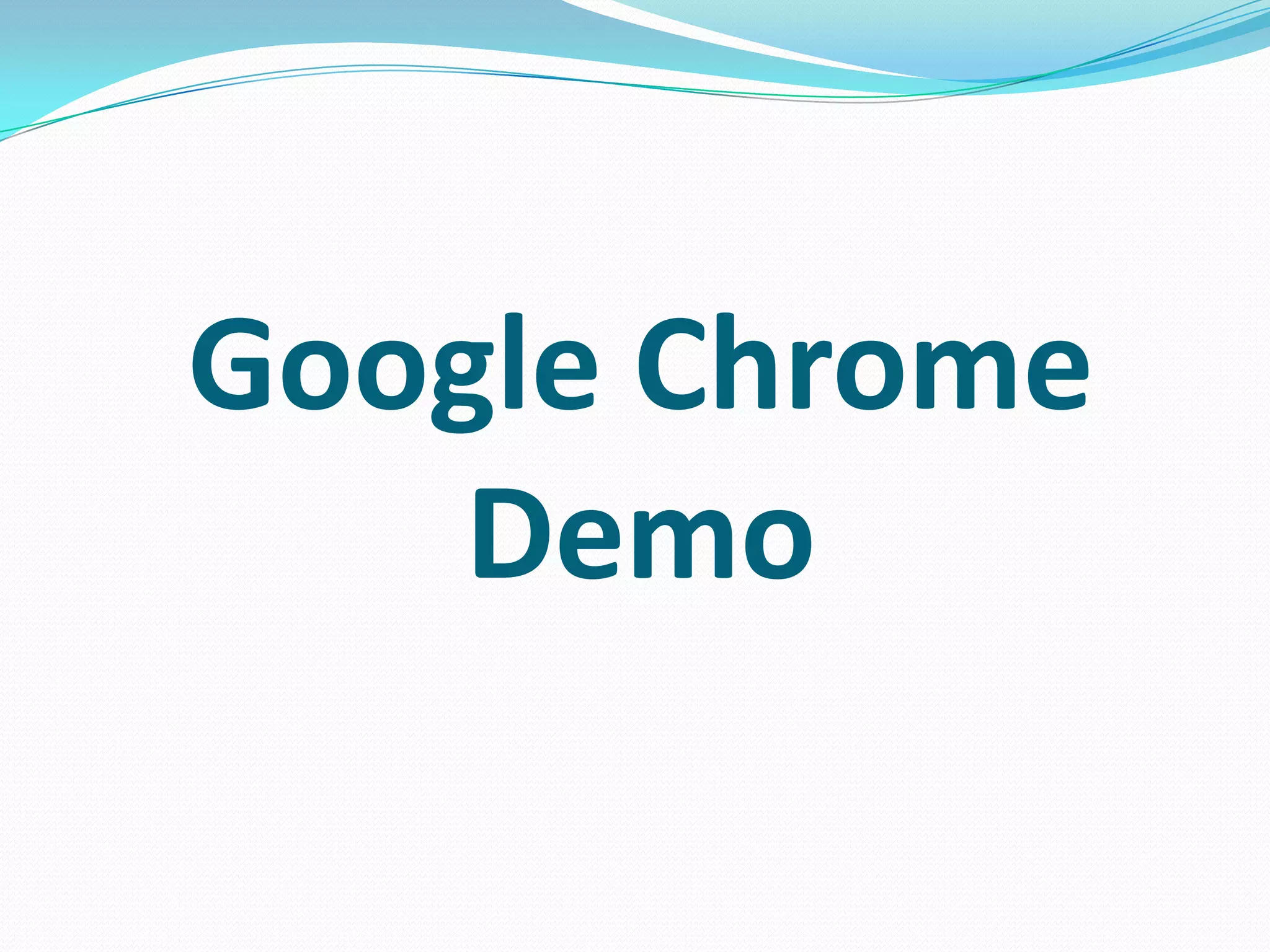 Google Chrome
    Demo
 
