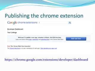 Publishing the chrome extension




https://chrome.google.com/extensions/developer/dashboard
 