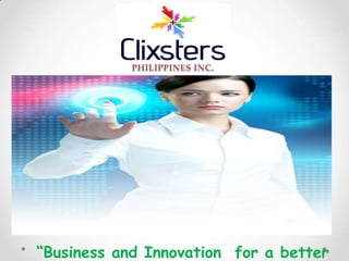 PHILIPPINES INC. “Business and Innovation  for a better life” 