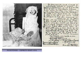 PEIXOTINHO – ESPIRITO IRMÃ ANA
 