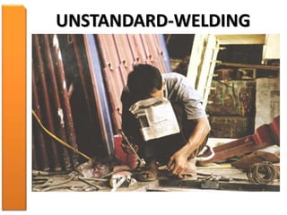 UNSTANDARD-WELDING
 