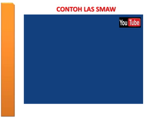 CONTOH LAS SMAW
 