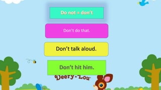 Don’t do that.
Don’t talk aloud.
 