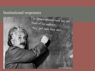 Institutional responses
 