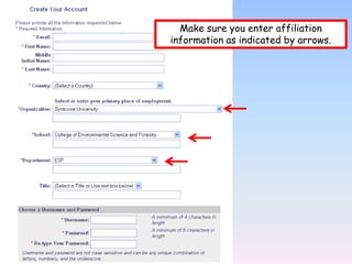 Make sure you enter affiliation information as indicated by arrows.