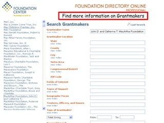 Foundation Directory OnlineDetailed information on:1,500+ leading foundations 