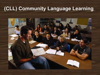 (CLL) Community Language Learning

 