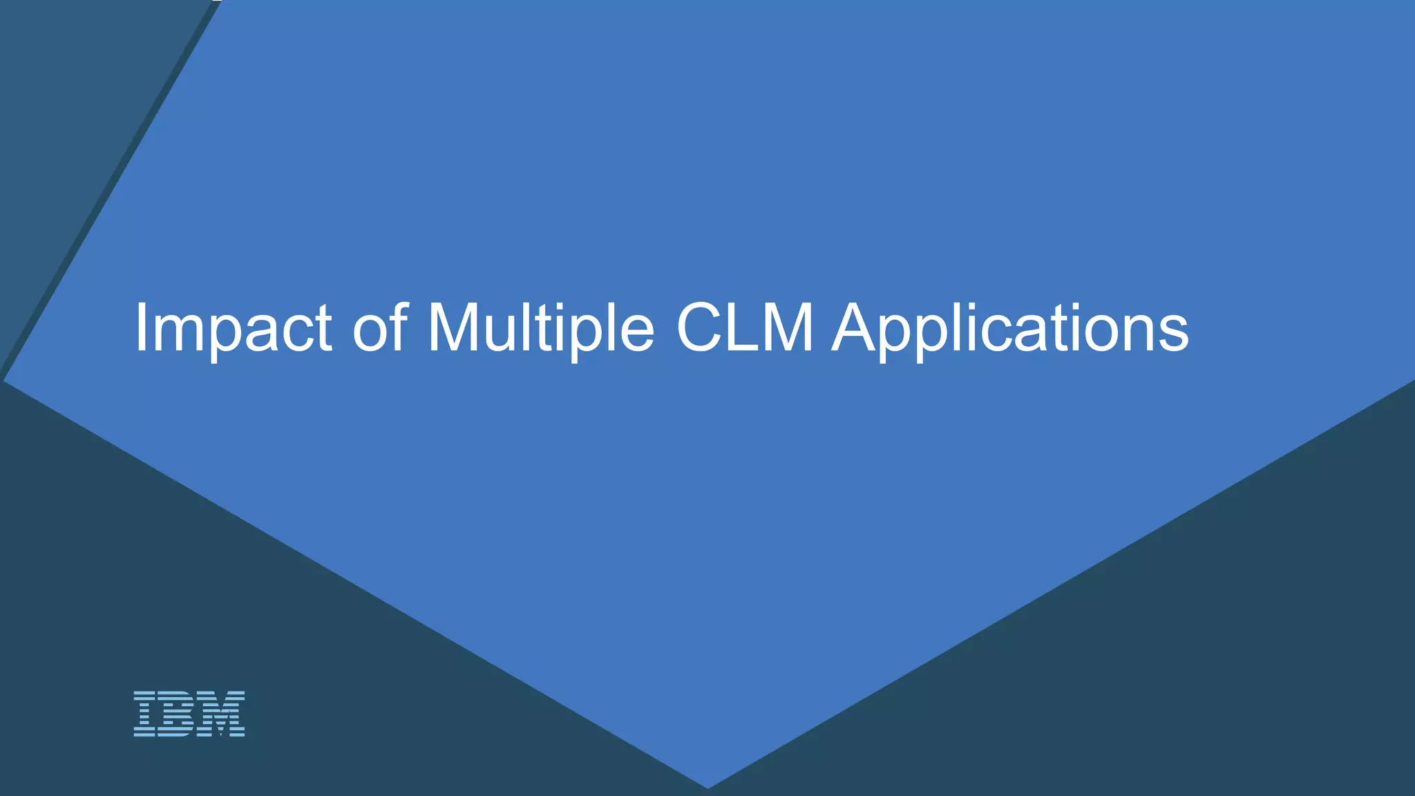 Impact of Multiple CLM Applications
 