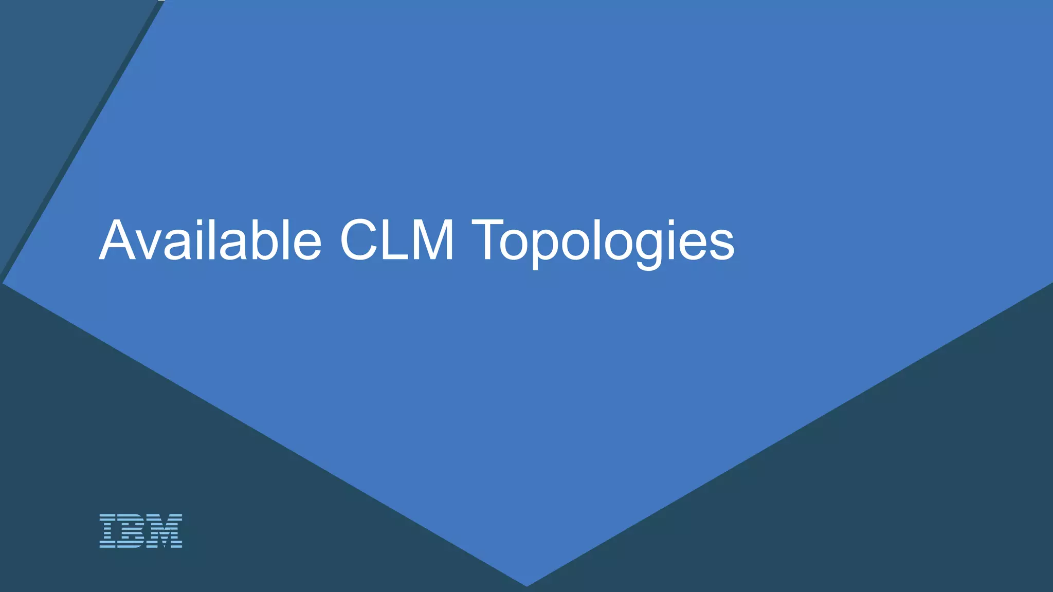Available CLM Topologies
 
