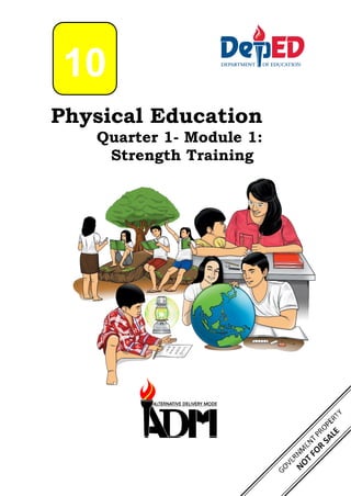 Physical Education
Quarter 1- Module 1:
Strength Training
10
 