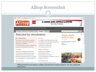 Alltop Screenshot

Alltop permitts me to choose a subject and see lots of sources about it : it’s very quick and
easy to use !

 