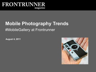 Mobile Photography Trends #MobileGallery at Frontrunner August 4, 2011 