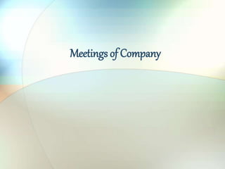 Meetings of Company
 