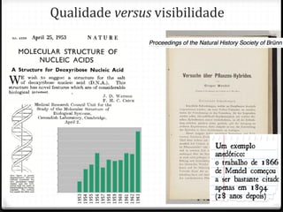 Qualidade versus visibilidade
 