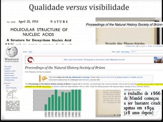 Qualidade versus visibilidade
 