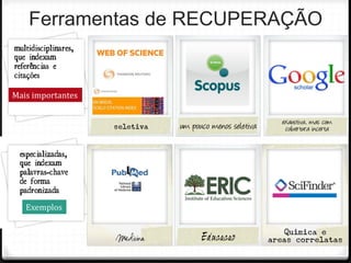 Ferramentas de RECUPERAÇÃO
Mais importantes
Exemplos
 