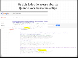Os dois lados do acesso aberto:
Quando você busca um artigo
 