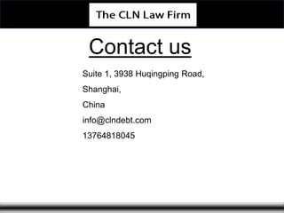 Contact us
Suite 1, 3938 Huqingping Road,
Shanghai,
China
info@clndebt.com
13764818045
 