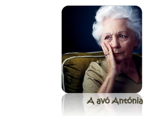 A avó Antónia
 