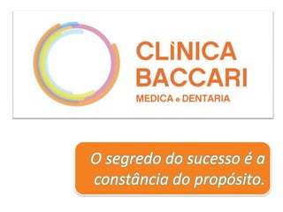 O segredo do sucesso é a
constância do propósito.
 