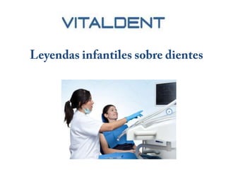 Clínica vital dent castellón. leyendas infantiles y dientes