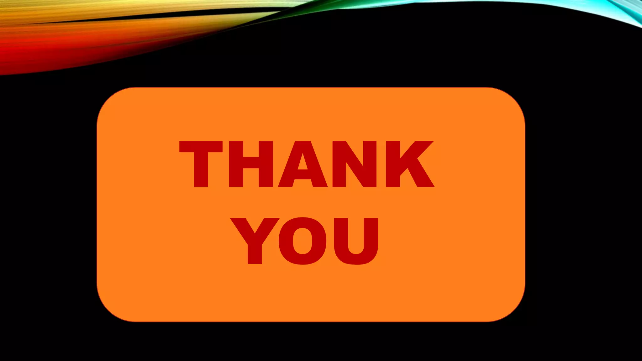 THANK
YOU
 