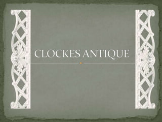 Clockes antique