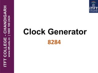 Clock Generator
8284
 