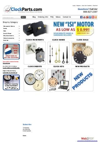 Enter search term Search Blog Ordering Info FAQ Videos Contact Us
+
+
+
+
+
+
+
Shop by Category
Movements Motors
Hands
Dials
Inserts Fitups
Kits/Assortments
Clocks Accessories
Desk Set
June 2015 Contest Entries
View Entries
Our NEW 2015 Catalog
CLICK HERE to DOWNLOAD
Higher Volume Pricing
Click Here To Contact us
CLOCK MOVEMENTS CLOCK HANDS CLOCK DIALS
CLOCK INSERTS CLOCK KITS NEW PRODUCTS
Subscribe
To Receive
Our Monthly
Email Specials
Name:
Login | Register | View Cart Contents | Checkout
converted by Web2PDFConvert.com
 