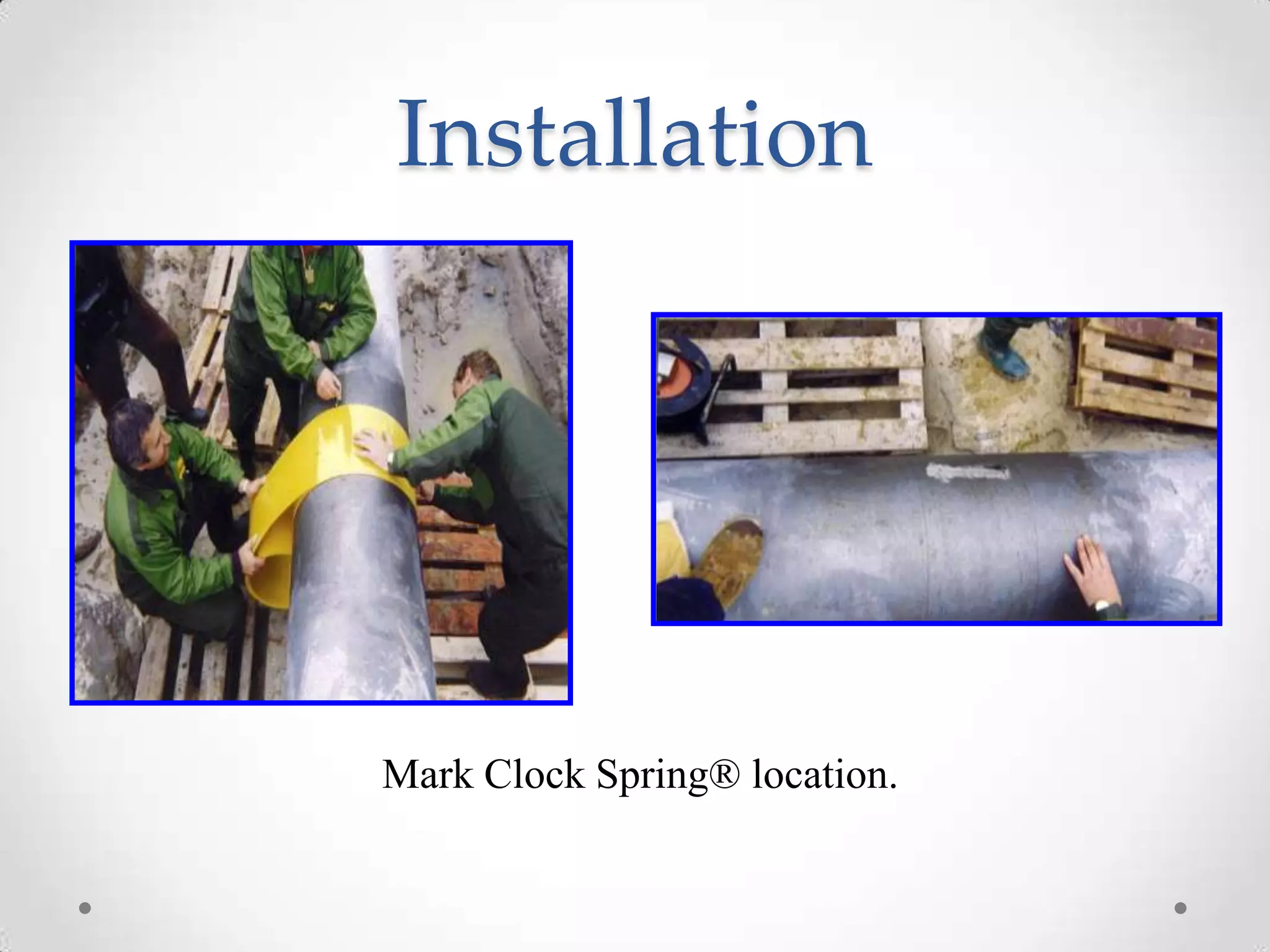Installation
Mark Clock Spring® location.
