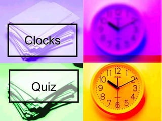 Clocks Quiz 