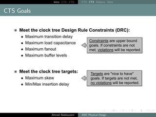 Intro CTS CTO CTS CTS Balance Skew
CTS Goals
Ahmed Abdelazeem ASIC Physical Design
 