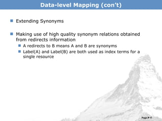 Data-level Mapping (con’t) <ul><li>Extending Synonyms </li></ul><ul><li>Making use of high quality synonym relations obtai...